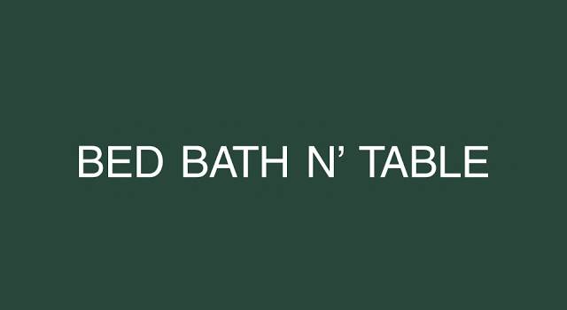 Bed Bath N' Table